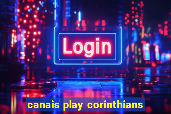 canais play corinthians